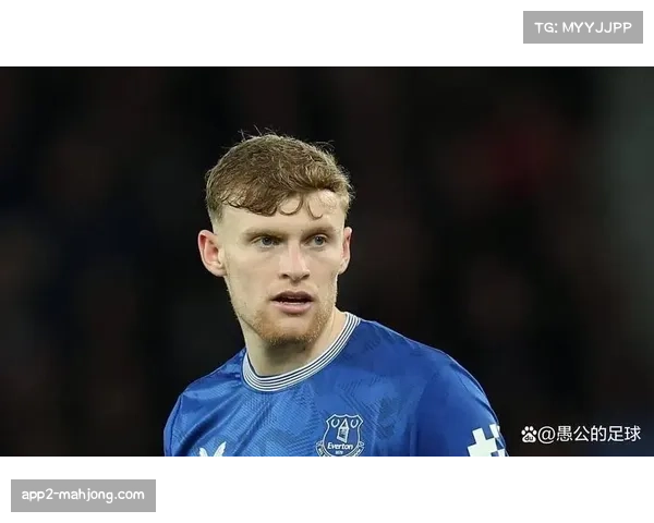 特写：埃弗顿年轻后卫布兰斯韦特的拦截成长之路